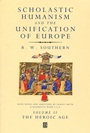 Scholastic Humanism and the Unification of Europe, Volume II: The Heroic Age - ISBN 9780631220794