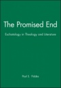 The Promised End: Eschatology in Theology and Literature - ISBN 9780631220848