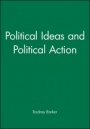 Political Ideas and Political Action - ISBN 9780631221425