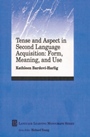 Tense and Aspect in Second Language Acquisition: Form, Meaning, and Use - ISBN 9780631221494