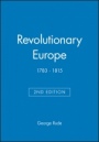 Revolutionary Europe: 1783 – 1815 - ISBN 9780631221906