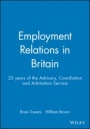 Employment Relations in Britain: 25 years of the Advisory, Conciliation and Arbitration Service - ISBN 9780631223269