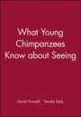 What Young Chimpanzees Know about Seeing - ISBN 9780631224525