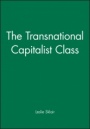 The Transnational Capitalist Class - ISBN 9780631224624
