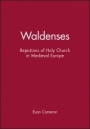 Waldenses: Rejections of Holy Church in Medieval Europe - ISBN 9780631224976