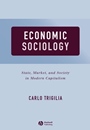 Economic Sociology: State, Market, and Society in Modern Capitalism - ISBN 9780631225362