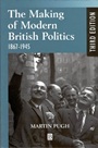 The Making of Modern British Politics: 1867 – 1945 - ISBN 9780631225904