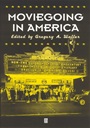 Moviegoing in America: A Sourcebook in the History of Film Exhibition - ISBN 9780631225928