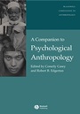 A Companion to Psychological Anthropology: Modernity and Psychocultural Change - ISBN 9780631225973