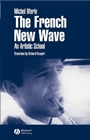 The French New Wave: An Artistic School - ISBN 9780631226574