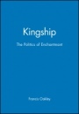 Kingship: The Politics of Enchantmant - ISBN 9780631226963