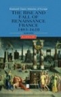 The Rise and Fall of Renaissance France: 1483–1610 - ISBN 9780631227281