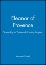 Eleanor of Provence: Queenship in Thirteenth–Century England - ISBN 9780631227397