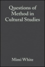 Questions of Method in Cultural Studies - ISBN 9780631229773
