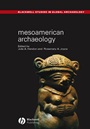 Mesoamerican Archaeology: Theory and Practice - ISBN 9780631230519