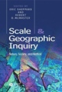 Scale and Geographic Inquiry: Nature, Society, and Method - ISBN 9780631230694