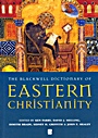 The Blackwell Dictionary of Eastern Christianity - ISBN 9780631232032