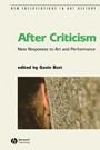 After Criticism: New Responses to Art and Performance - ISBN 9780631232841