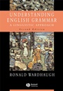 Understanding English Grammar: A Linguistic Approach - ISBN 9780631232926