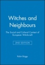 Witches and Neighbours: The Social and Cultural Context of European Witchcraft - ISBN 9780631233268