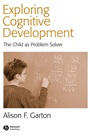 Exploring Cognitive Development: The Child As Problem Solver - ISBN 9780631234586