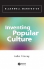 Inventing Popular Culture: From Folklore to Globalization - ISBN 9780631234609