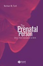 The Prenatal Person: Ethics from Conception to Birth - ISBN 9780631234913