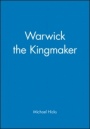 Warwick the Kingmaker - ISBN 9780631235934