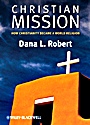 Christian Mission: How Christianity Became a World Religion - ISBN 9780631236207
