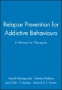Relapse Prevention for Addictive Behaviours: A Manual for Therapists - ISBN 9780632024841