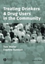 Treating Drinkers and Drug Users in the Community - ISBN 9780632035755