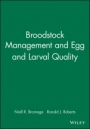 Broodstock Management and Egg and Larval Quality - ISBN 9780632035915