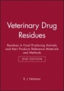 Veterinary Drug Residues: Residues in Food Producing Animals and their Products Reference Materials and Methods - ISBN 9780632037865