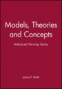 Models, Theories and Concepts: Advanced Nursing Series - ISBN 9780632038657
