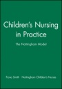 Childrens Nursing in Practice: The Nottingham Model - ISBN 9780632039098