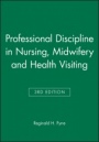 Professional Discipline in Nursing, Midwifery and Health Visiting - ISBN 9780632040865