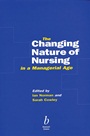 The Changing Nature of Nursing in a Managerial Age - ISBN 9780632042524