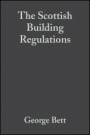 The Scottish Building Regulations: Explained and Illustrated - ISBN 9780632049455