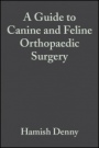 A Guide to Canine and Feline Orthopaedic Surgery - ISBN 9780632051038