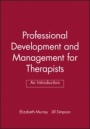 Professional Development and Management for Therapists: An Introduction - ISBN 9780632051076