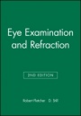 Eye Examination and Refraction - ISBN 9780632051410