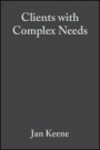 Clients with Complex Needs: Interprofessional Practice - ISBN 9780632052233