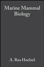 Marine Mammal Biology: An Evolutionary Approach - ISBN 9780632052325