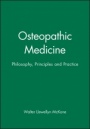 Osteopathic Medicine: Philosophy, Principles and Practice - ISBN 9780632052639
