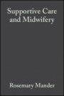 Supportive Care and Midwifery - ISBN 9780632054251