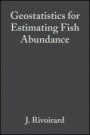 Geostatistics for Estimating Fish Abundance - ISBN 9780632054442