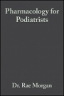 Pharmacology for Podiatrists - ISBN 9780632054459