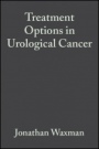 Treatment Options in Urological Cancer - ISBN 9780632055890