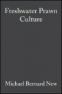 Freshwater Prawn Culture: The Farming of Macrobrachium Rosenbergii - ISBN 9780632056026