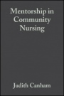 Mentorship in Community Nursing: Challenges and Opportunities - ISBN 9780632057078